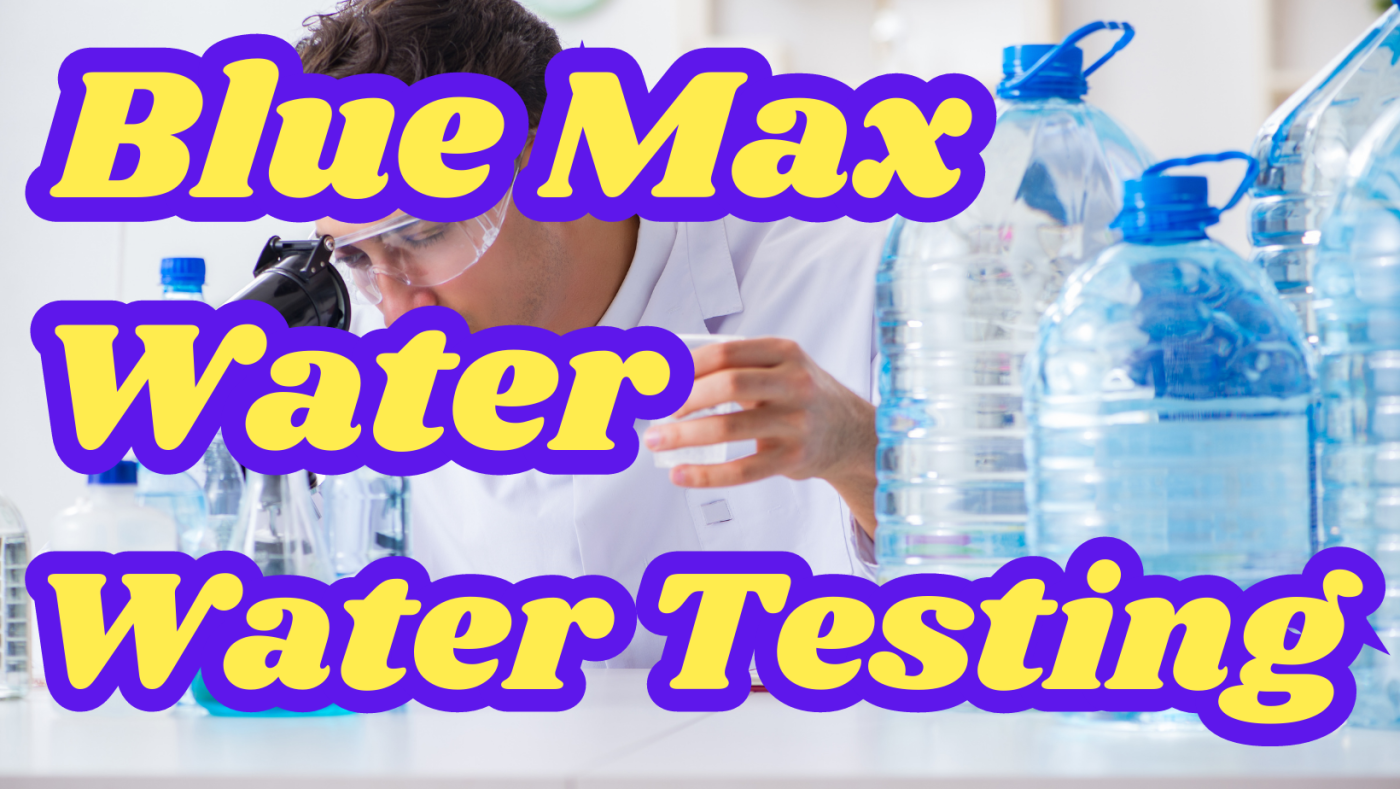 Blue Max Water Blog Post Water Testing